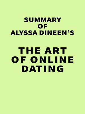 cover image of Summary of Alyssa Dineen's the Art of Online Dating